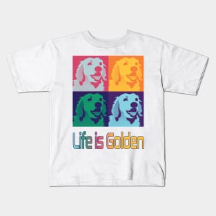 Life is Golden Retrievers Pop Art Kids T-Shirt